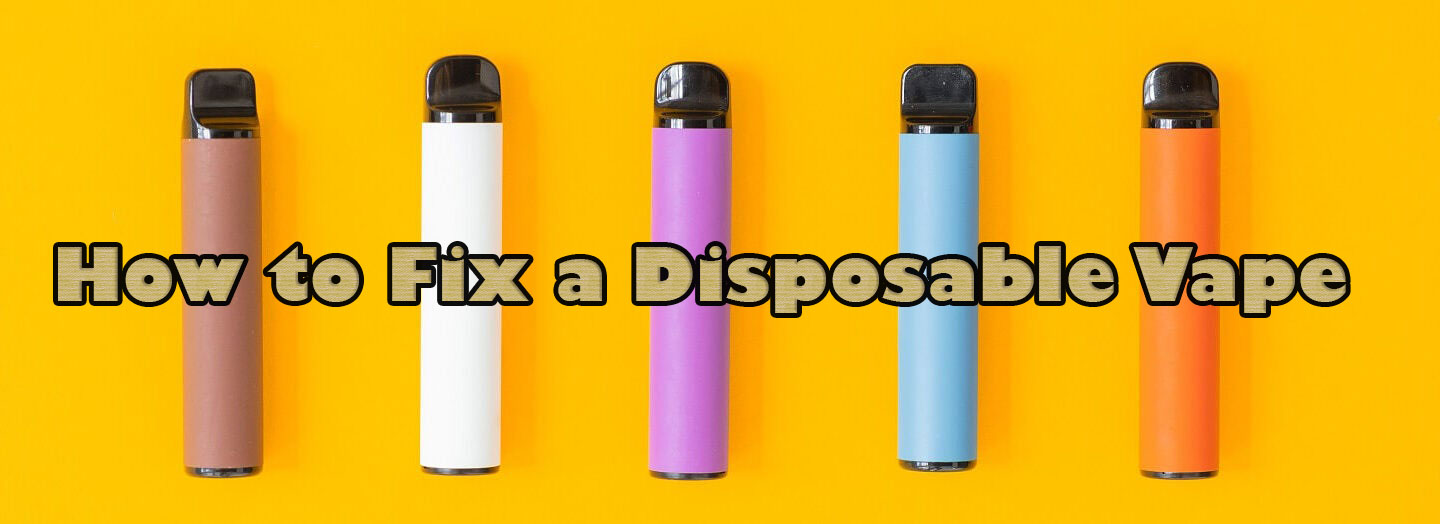 How-to-fix-a-disposable-vape
